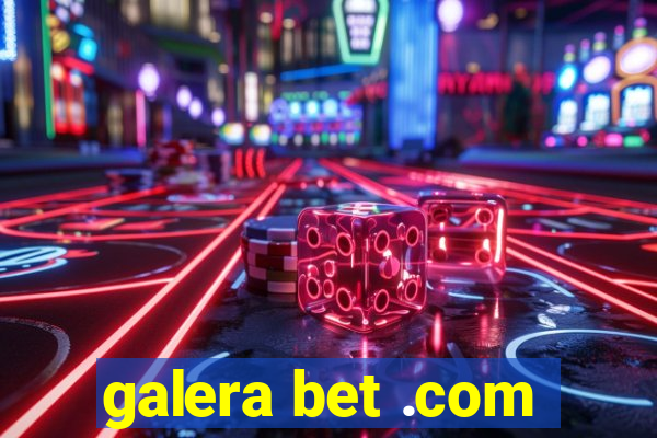 galera bet .com