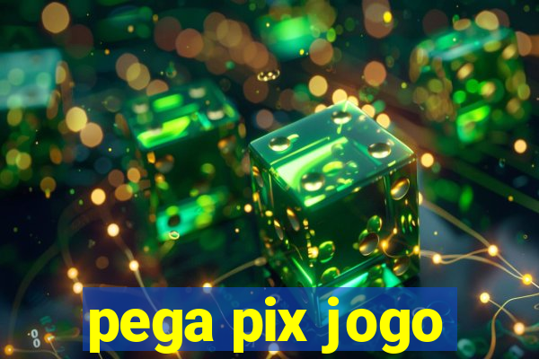 pega pix jogo