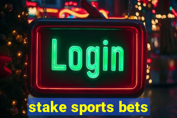 stake sports bets