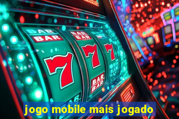 jogo mobile mais jogado