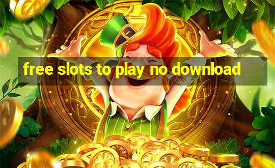 free slots to play no download