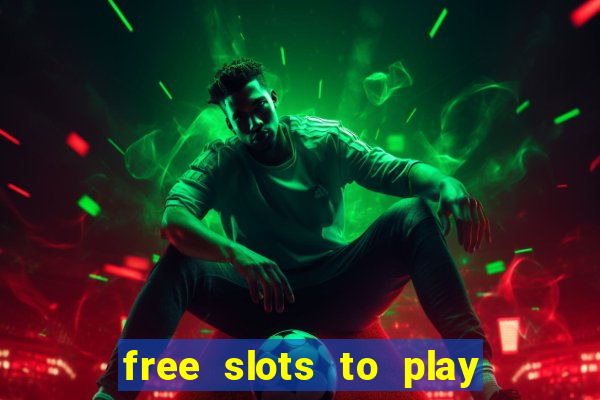 free slots to play no download