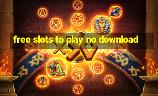 free slots to play no download