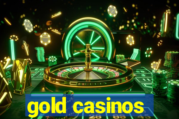 gold casinos