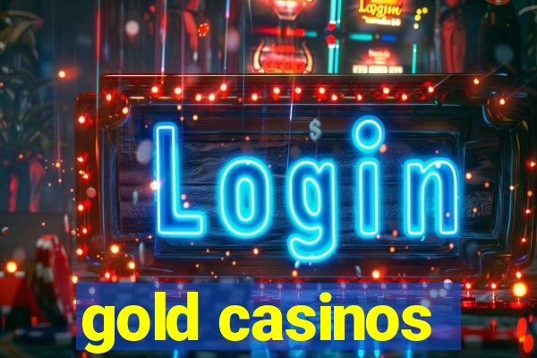 gold casinos