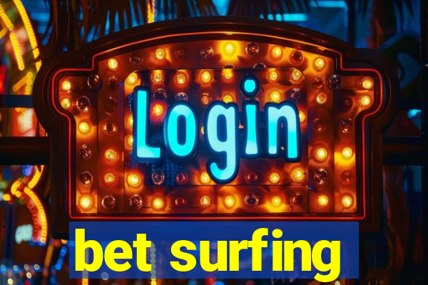 bet surfing