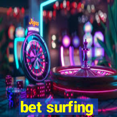 bet surfing