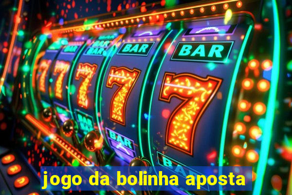 jogo da bolinha aposta