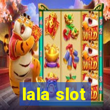 lala slot