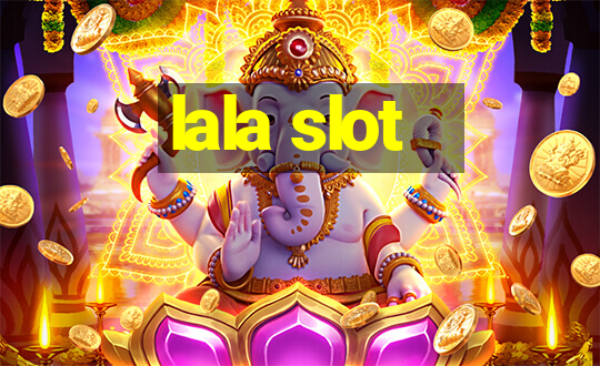 lala slot