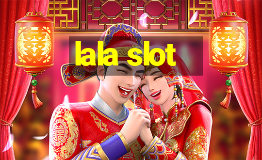 lala slot