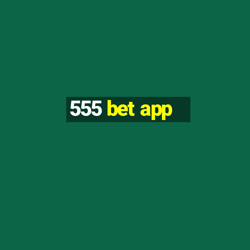 555 bet app