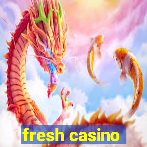 fresh casino