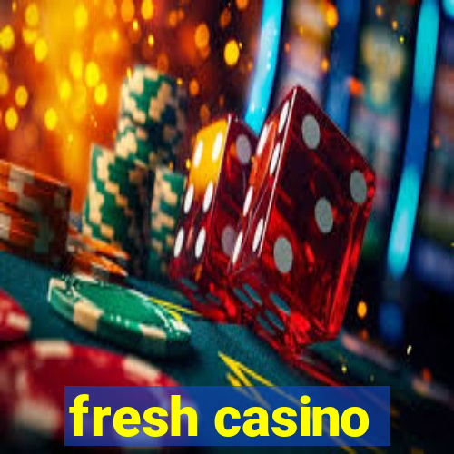 fresh casino