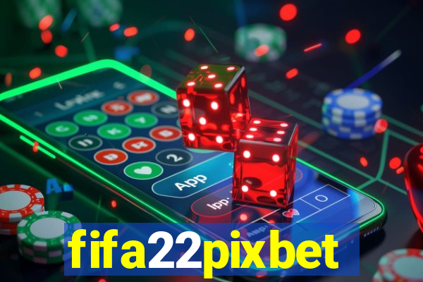 fifa22pixbet