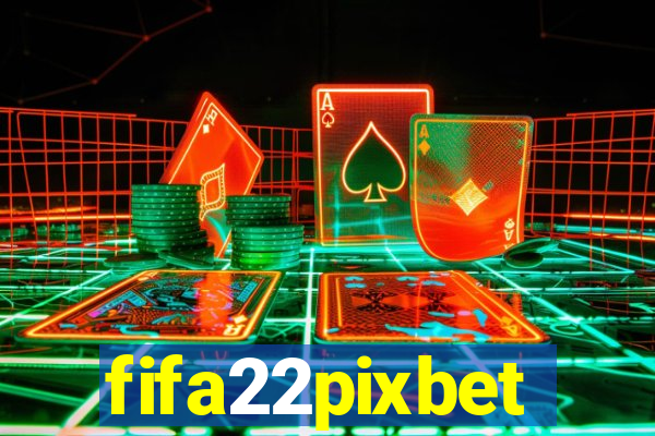 fifa22pixbet