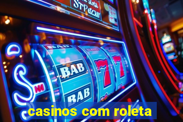 casinos com roleta