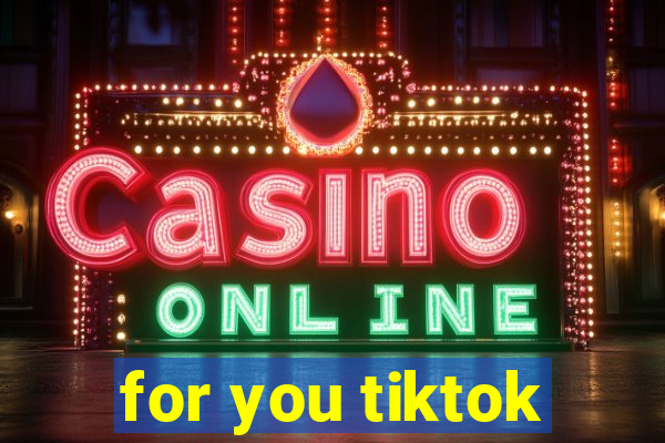 for you tiktok