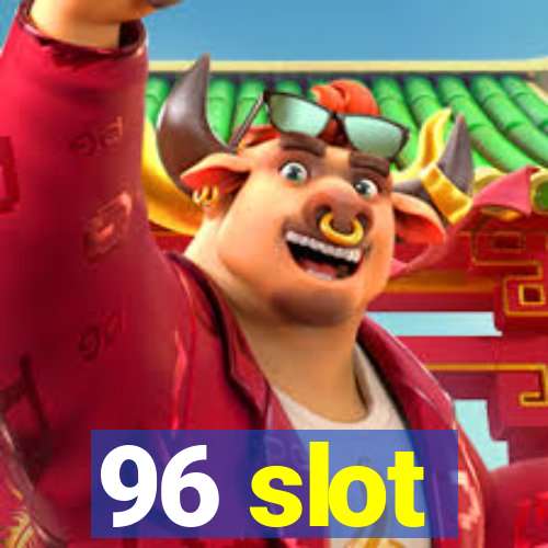 96 slot