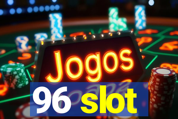 96 slot