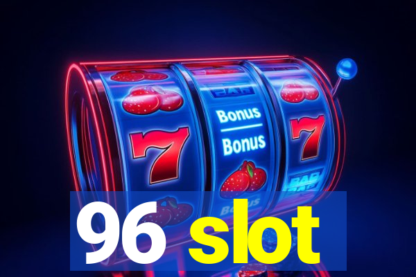 96 slot