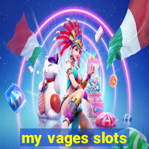 my vages slots