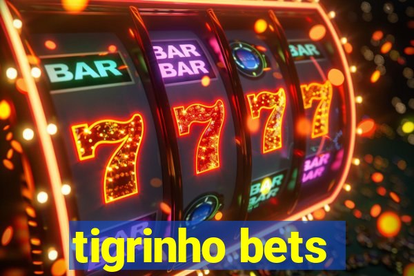 tigrinho bets