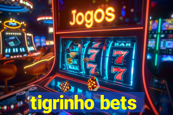 tigrinho bets