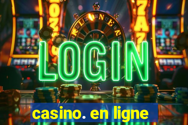 casino. en ligne