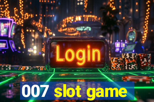 007 slot game