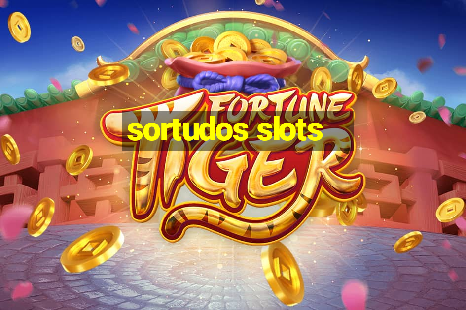 sortudos slots