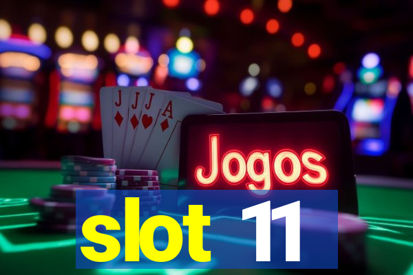 slot 11