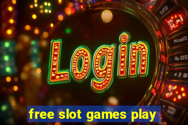 free slot games play