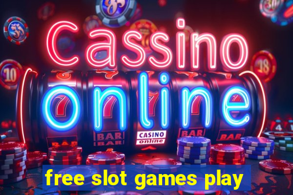 free slot games play