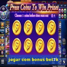 jogar com bonus bet7k