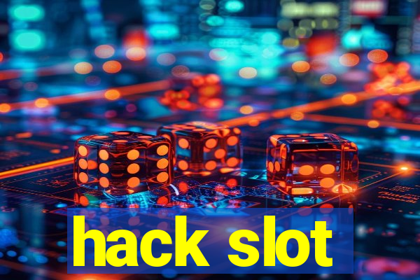 hack slot