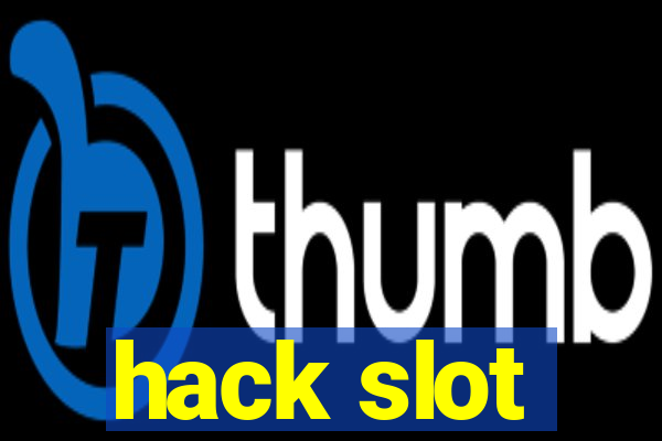 hack slot