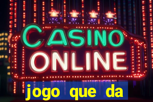 jogo que da dinheiro sem investir