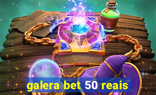 galera bet 50 reais