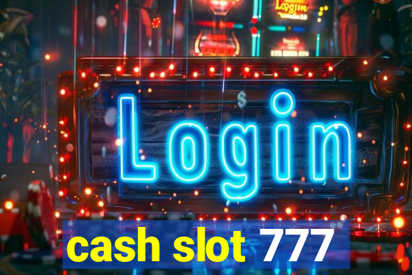 cash slot 777