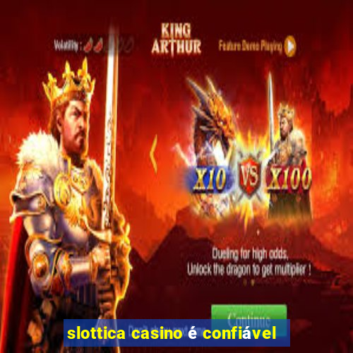 slottica casino é confiável