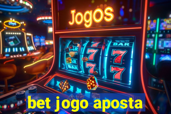 bet jogo aposta