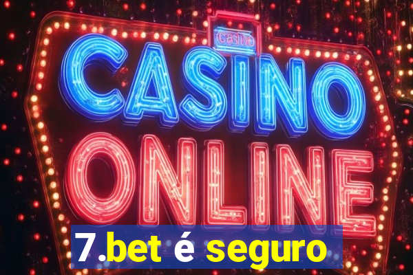 7.bet é seguro