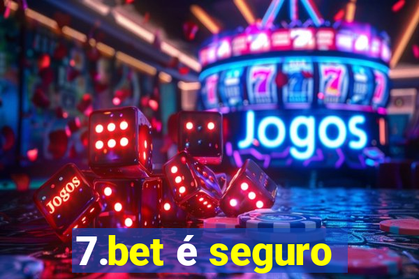 7.bet é seguro