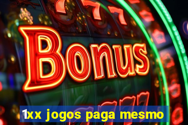 1xx jogos paga mesmo