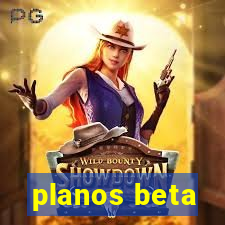 planos beta