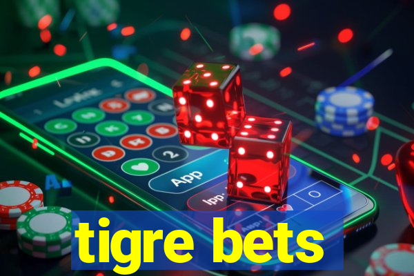 tigre bets