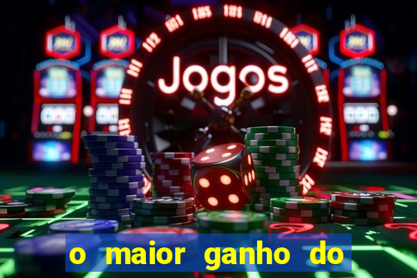 o maior ganho do fortune tiger