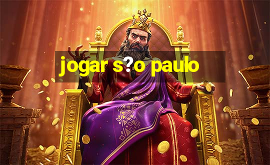 jogar s?o paulo