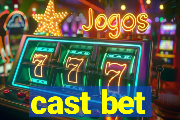 cast bet